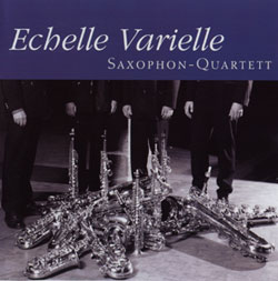 Die CD von Echelle Varielle - das Saxophonquartett aus Nürnberg