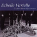 Die CD von Echelle Varielle - das Saxophonquartett aus N&umlk;rnberg